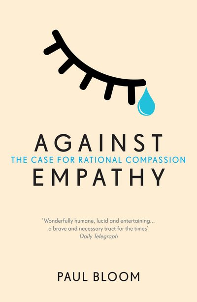 Cover for Paul Bloom · Against Empathy: The Case for Rational Compassion (Taschenbuch) (2018)