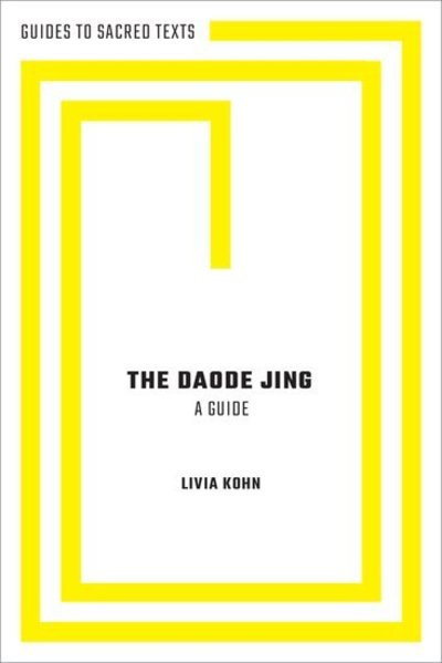 Cover for Kohn, Livia (Professor Emerita, Professor Emerita, Boston University) · The Daode Jing: A Guide - Guides to Sacred Texts (Paperback Book) (2019)