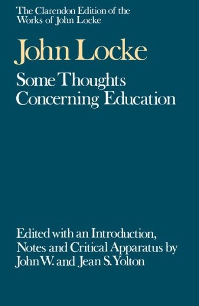 Cover for John Locke · The Clarendon Edition of the Works of John Locke: Some Thoughts Concerning Education - Clarendon Edition of the Works of John Locke (Gebundenes Buch) (1989)