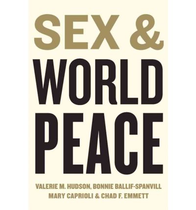 Cover for Valerie M. Hudson · Sex and World Peace (Hardcover Book) (2012)