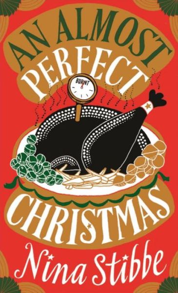 Cover for Nina Stibbe · An Almost Perfect Christmas: A hilarious Christmas read from bestselling author of Love, Nina (Hardcover Book) (2017)