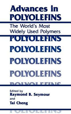 Cover for Seymour · Advances in Polyolefins: The World's Most Widely Used Polymers (Hardcover Book) [1987 edition] (1988)