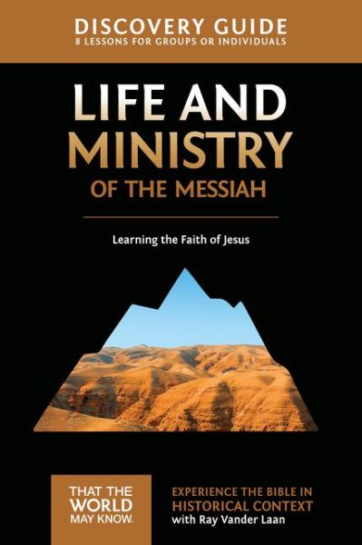 Cover for Ray Vander Laan · Life and Ministry of the Messiah Discovery Guide: Learning the Faith of Jesus - That the World May Know (Taschenbuch) (2015)