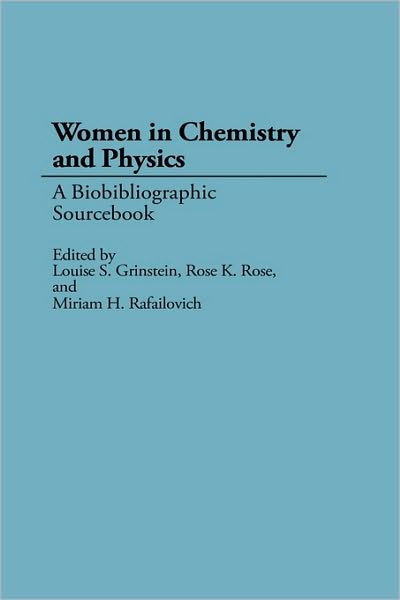 Cover for Louise S. Grinstein · Women in Chemistry and Physics: A Biobibliographic Sourcebook (Hardcover Book) (1993)