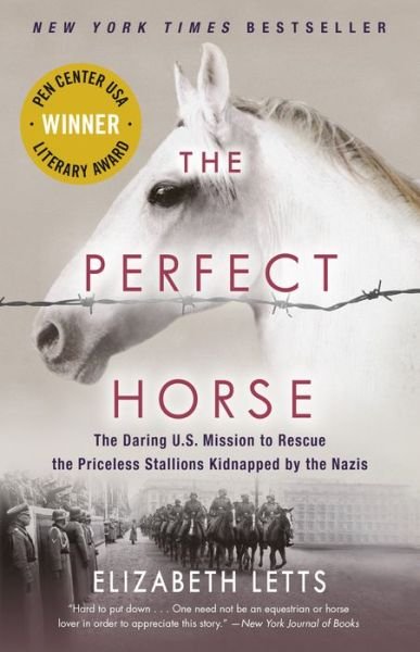 Cover for Elizabeth Letts · The Perfect Horse: The Daring U.S. Mission to Rescue the Priceless Stallions Kidnapped by the Nazis (Paperback Bog) (2017)