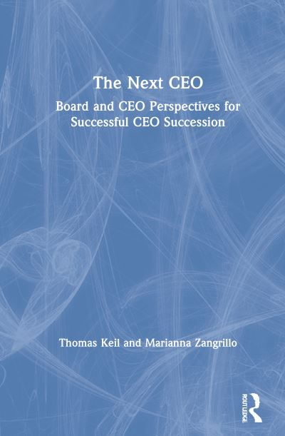 Cover for Thomas Keil · The Next CEO: Board and CEO Perspectives for Successful CEO Succession (Hardcover Book) (2021)