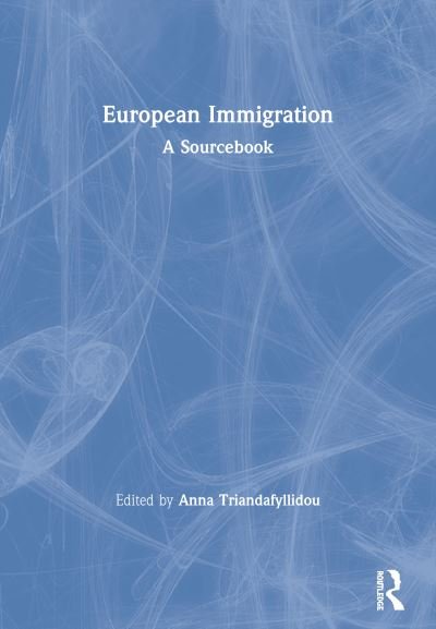 Cover for Triandafyllidou, Anna (European University Institute, Italy) · European Immigration: A Sourcebook (Paperback Bog) (2020)
