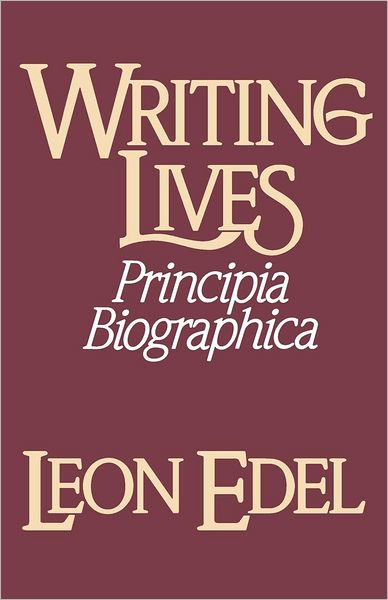 Cover for Leon Edel · Writing Lives: Principia Biographica (Taschenbuch) (1987)