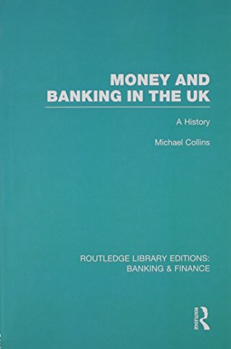 Cover for Michael Collins · Money and Banking in the UK (RLE: Banking &amp; Finance): A History - Routledge Library Editions: Banking &amp; Finance (Pocketbok) (2014)