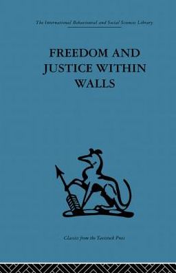 Freedom and Justice within Walls: The Bristol Prison experiment (Paperback Book) (2013)