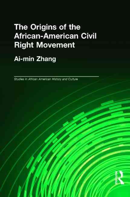 Cover for Ai-min Zhang · The Origins of the African-American Civil Rights Movement - Studies in African American History and Culture (Gebundenes Buch) (2002)