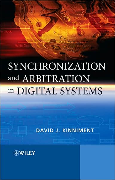 Cover for Kinniment, David J. (School of EECE) · Synchronization and Arbitration in Digital Systems (Hardcover Book) (2007)