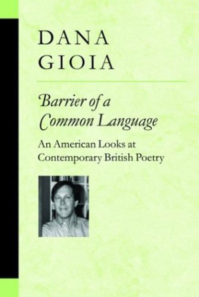 Cover for Dana Gioia · Barrier of a Common Language: An American Looks at Contemporary British Poetry - Poets on Poetry (Hardcover Book) (2003)