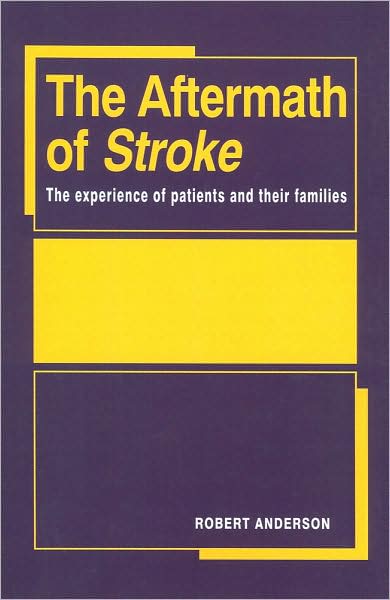 Cover for Robert Anderson · The Aftermath of Stroke: The Experience of Patients and their Families (Paperback Book) (2006)