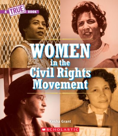 Cover for Kesha Grant · Women and the Civil Rights Movement (a True Book) (Buch) (2020)