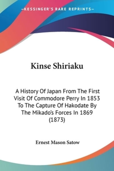 Cover for Ernest Mason Satow · Kinse Shiriaku (Paperback Book) (2008)