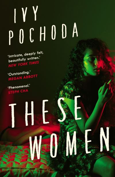 Cover for Ivy Pochoda · These Women: Sunday Times Book of the Month (Paperback Book) [Main edition] (2020)