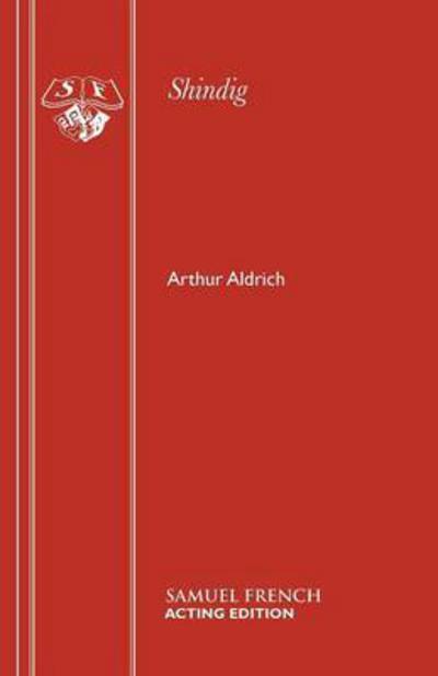 Cover for Arthur Aldrich · Shindig - Acting Edition S. (Paperback Book) (1992)