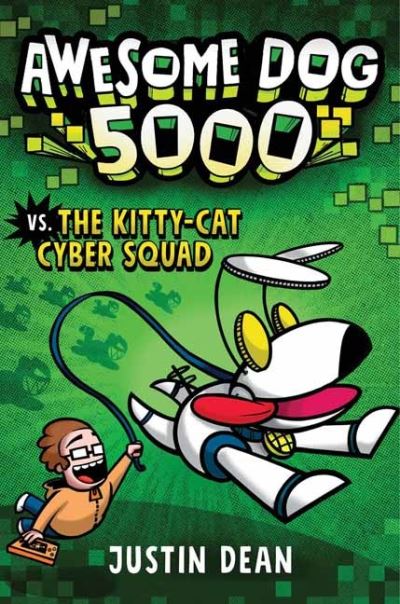 Cover for Justin Dean · Awesome Dog 5000 vs. Kitty Cat Cyber Squad - Awesome Dog 5000 (Hardcover Book) (2021)