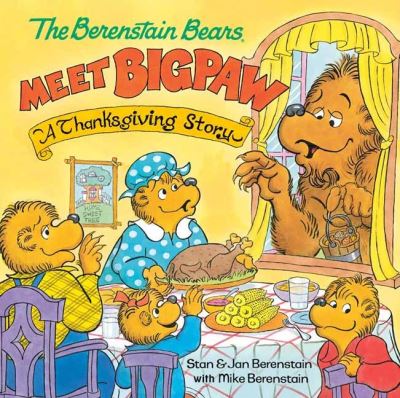 Cover for Mike Berenstain · The Berenstain Bears Meet Bigpaw: A Thanksgiving Story (Hardcover Book) (2022)