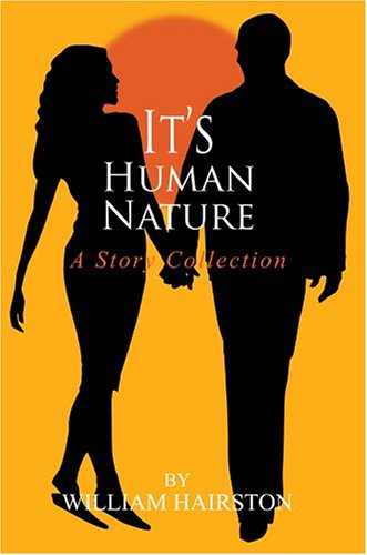 It's Human Nature: a Story Collection - William Hairston - Livros - iUniverse, Inc. - 9780595334827 - 25 de novembro de 2004