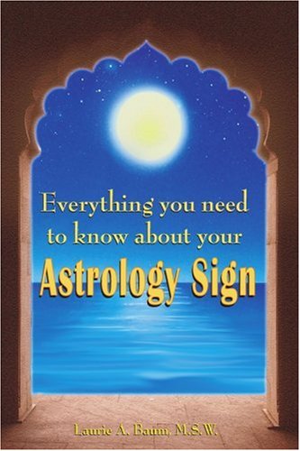 Cover for Laurie Baum M.s.w. · Everything You Need to Know About Your Astrology Sign (Paperback Book) (2007)