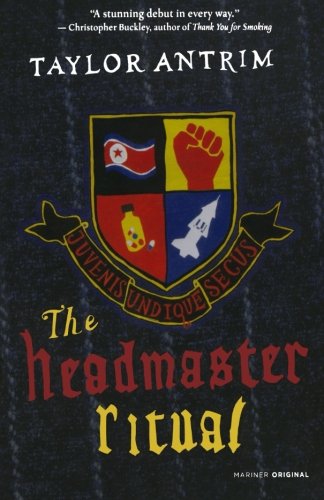 Cover for Taylor Antrim · The Headmaster Ritual (Paperback Book) [First edition] (2007)