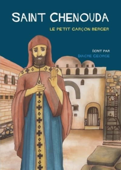 Cover for Diacre George · Saint Chenouda: le petit garcon berger (Paperback Book) [Large type / large print edition] (2020)