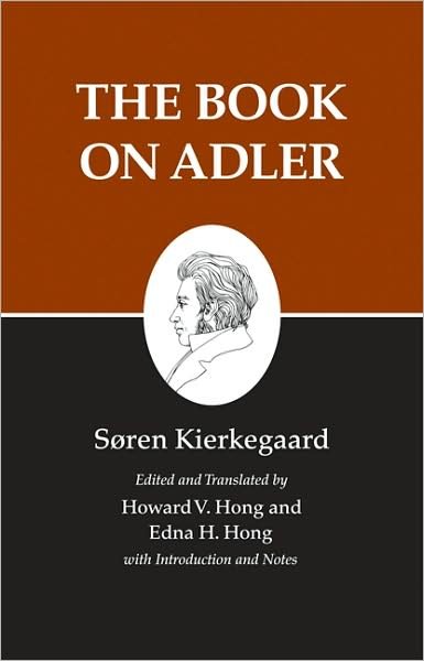 Cover for Søren Kierkegaard · Kierkegaard's Writings, XXIV, Volume 24: The Book on Adler - Kierkegaard's Writings (Paperback Bog) (2009)