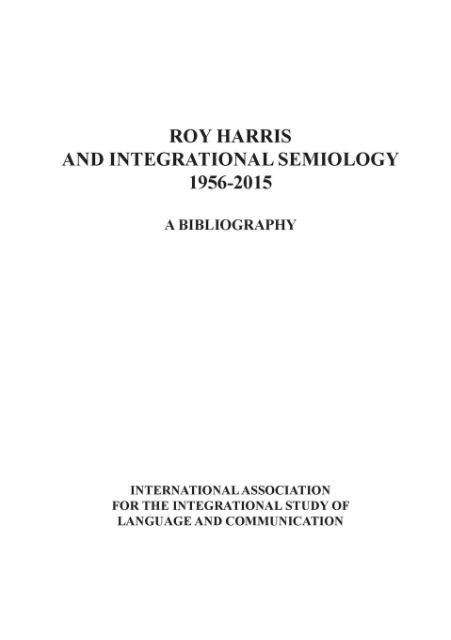 Cover for David Bade · Roy Harris and Integrational Semiology 1956-2015: a Bibliography (Paperback Book) (2015)