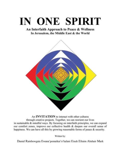 In One Spirit: An Interfaith Approach to Peace & Wellness in Jerusalem, the Middle East & the World - Daniel Mark - Böcker - Peaceful Interfaith Creations - 9780692833827 - 29 januari 2017