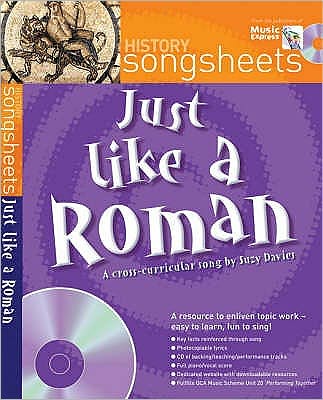 Just Like a Roman: A Fact Filled History Song by Suzy Davies - Songsheets - Suzy Davies - Books - HarperCollins Publishers - 9780713671827 - March 1, 2005