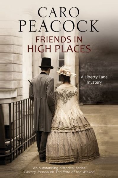 Cover for Caro Peacock · Friends in High Places - A Liberty Lane Mystery (Hardcover Book) [Main - Large Print edition] (2015)