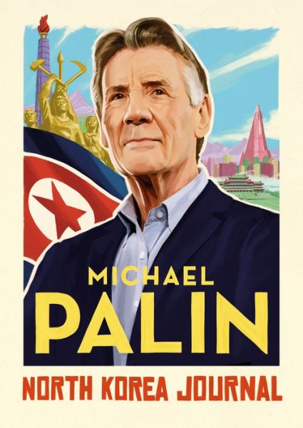 Cover for Michael Palin · North Korea Journal (Buch) (2019)