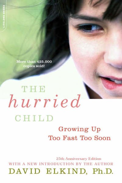The Hurried Child, 25th anniversary edition - David Elkind - Bøger - Hachette Books - 9780738210827 - 26. december 2006