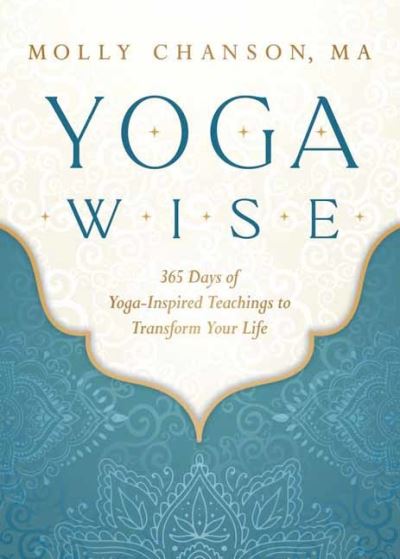 Cover for Molly Chanson · Yoga Wise: 365 Days of Yoga-Inspired Teachings to Transform Your Life (Paperback Book) (2023)