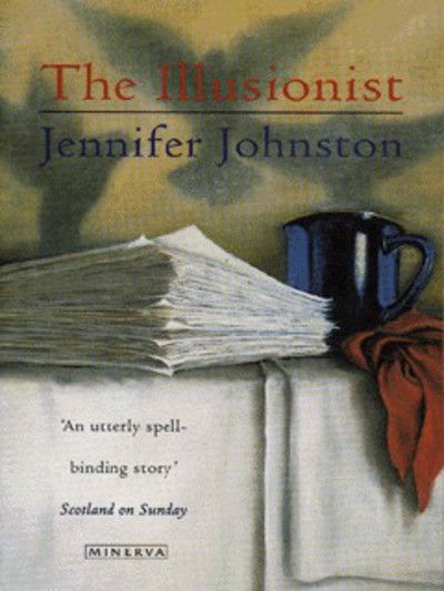 The Illusionist - Jennifer Johnston - Books - Vintage Publishing - 9780749395827 - March 17, 1997