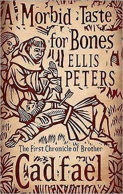 A Morbid Taste For Bones: 1 - Cadfael Chronicles - Ellis Peters - Bøger - Little, Brown Book Group - 9780751543827 - 1. april 2010