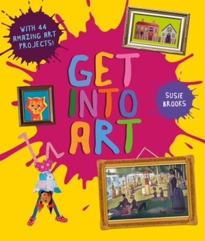 Cover for Susie Brooks · Get Into Art (Paperback Book) (2023)