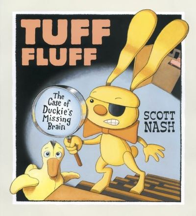 Tuff Fluff - Scott Nash - Books - Candlewick Press - 9780763618827 - May 1, 2004