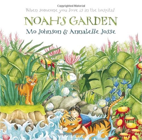 Cover for Mo Johnson · Noah's Garden: when Someone You Love is in the Hospital (Hardcover Book) (2010)