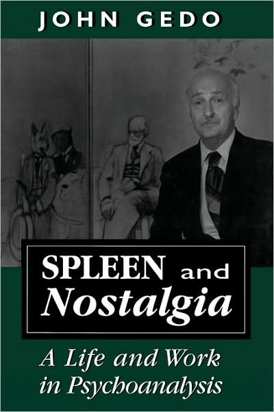 Cover for John E. Gedo · Spleen and Nostalgia: A Life and Work in Psychoanalysis (Inbunden Bok) (1997)