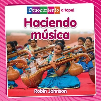Cover for Robin Johnson · Haciendo Música (Hardcover Book) (2020)