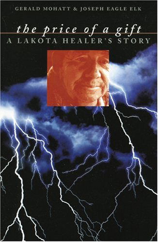 Cover for Gerald Mohatt · The Price of a Gift: A Lakota Healer's Story (Paperback Book) (2002)