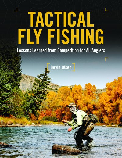 Cover for Devin Olsen · Tactical Fly Fishing: Lessons Learned from Competition for All Anglers (Hardcover Book) (2019)