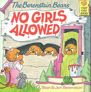 Cover for Jan Berenstain · The Berenstain Bears No Girls Allowed: No Girls Allowed (Berenstain Bears First Time Books) (Hardcover Book) (1986)