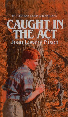 Cover for Joan Lowery Nixon · Caught in the Act (Orphan Train Adventures (Pb)) (Hardcover Book) (1996)