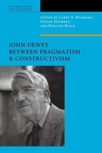 Cover for Stefan Neubert · John Dewey Between Pragmatism and Constructivism - American Philosophy (Paperback Book) (2013)