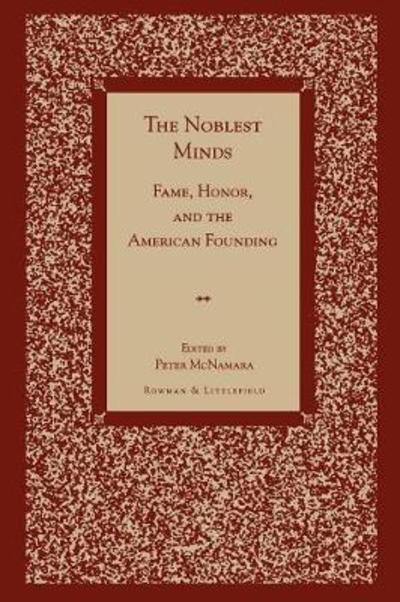 Cover for Peter Mcnamara · The Noblest Minds: Fame, Honor, and the American Founding (Paperback Book) (1999)