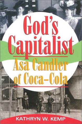 Cover for Kathryn W. Kemp · God's Capitalist: Asa Candler (Hardcover Book) [First edition] (2002)